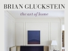 Brian Glucktein: The Art of Home debuted at No. 4 on the Globe and Mail’s Canadian non-fiction bestsellers list and is a bestseller on Amazon.ca